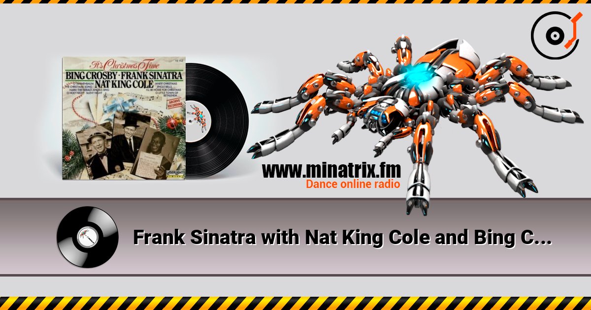 Frank Sinatra with Nat King Cole and Bing Crosby - Jingle Bells слушать онлайн в высоком качестве | Minatrix.FM