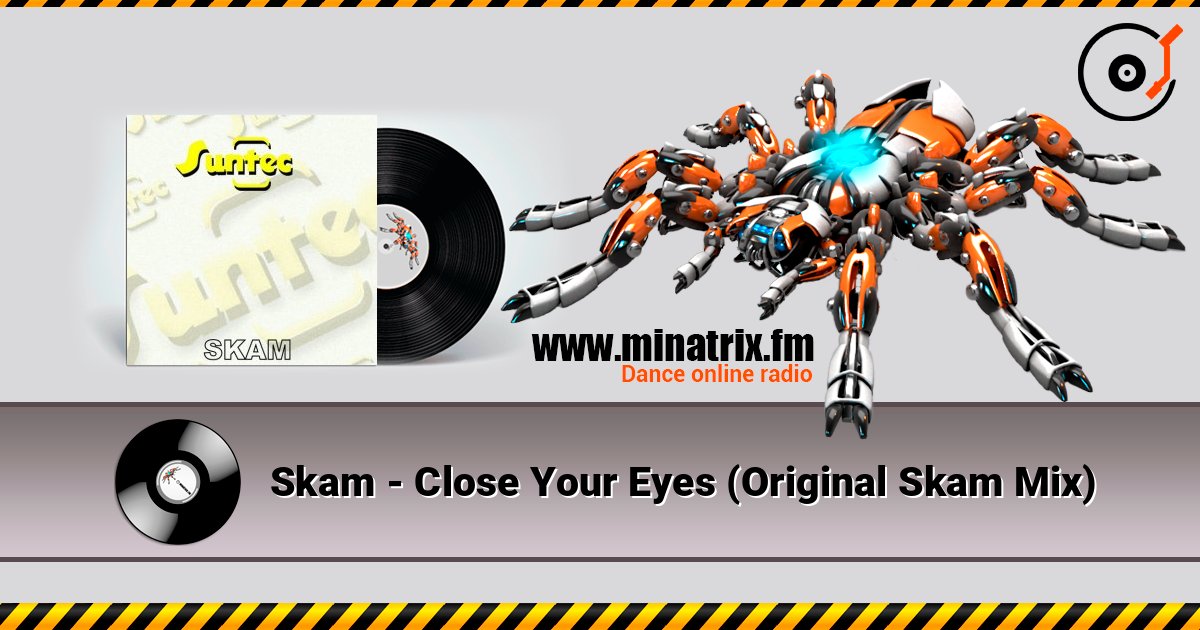 Skam - Close Your Eyes (Original Skam Mix) online in hoher Qualität hören | Minatrix.FM