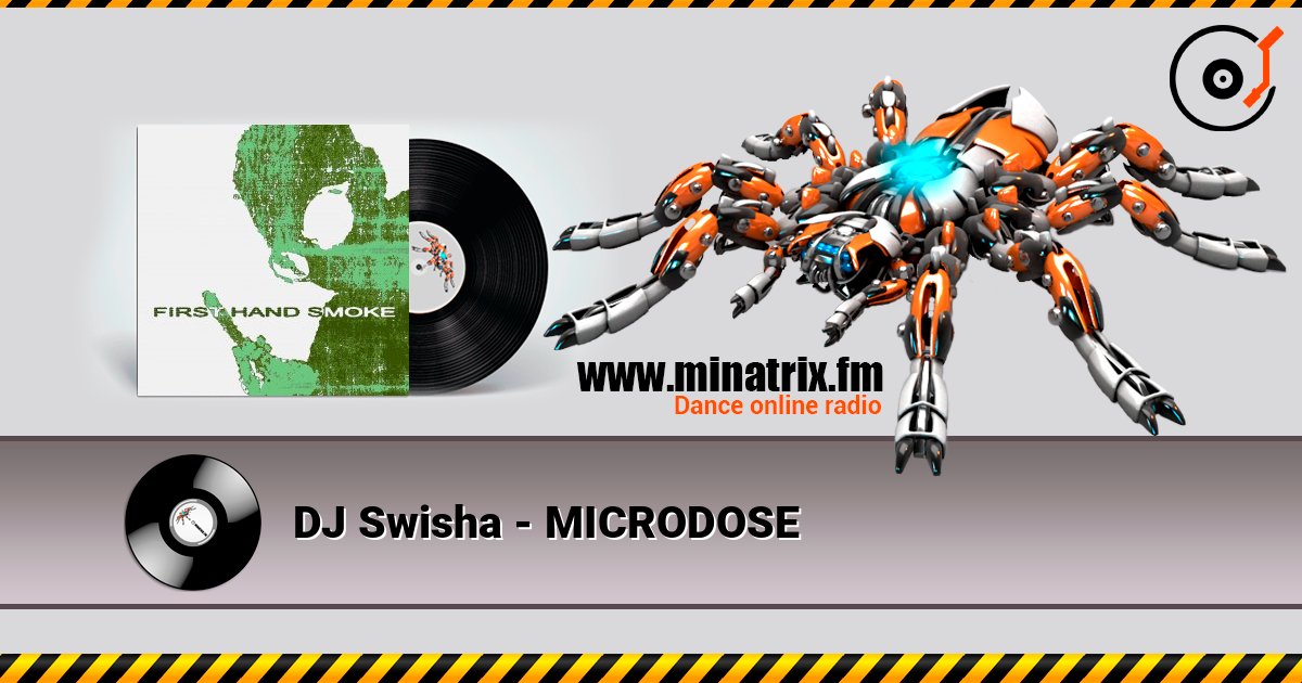 DJ Swisha - MICRODOSE listen online in high quality | Minatrix.FM