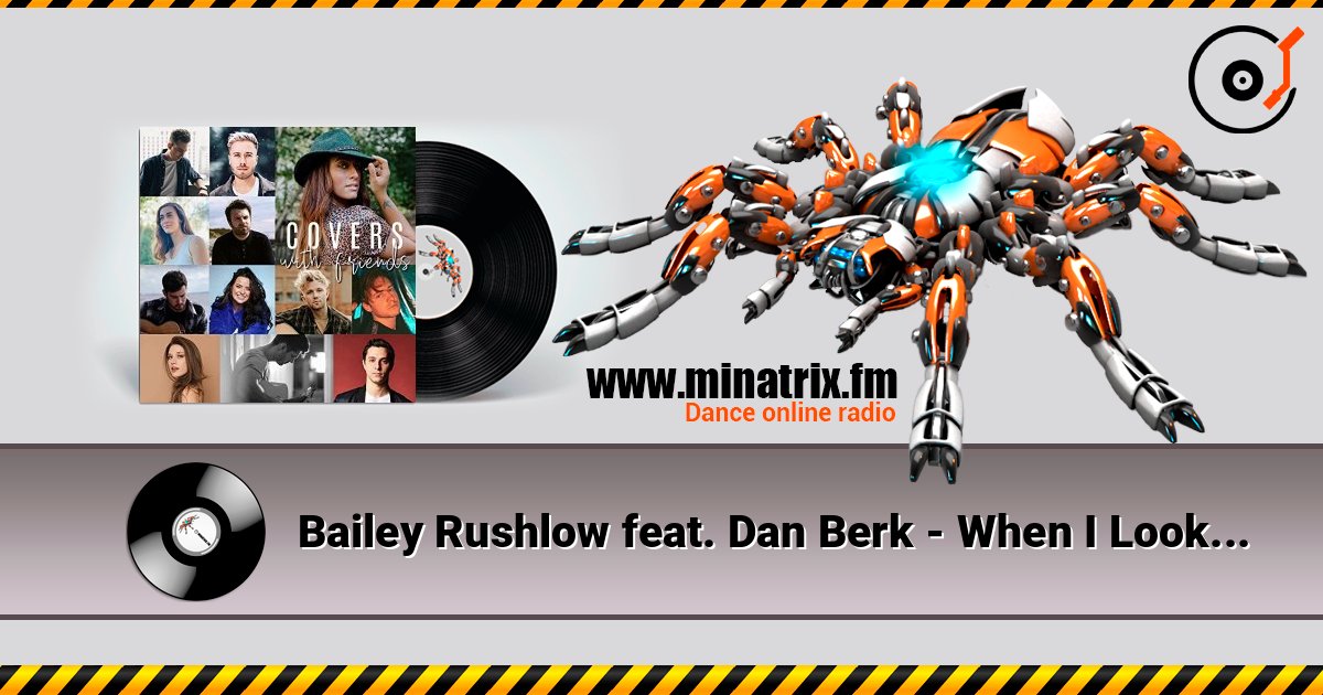 Bailey Rushlow feat. Dan Berk - When I Look at You (Acoustic) слухати онлайн у високій якості | Minatrix.FM