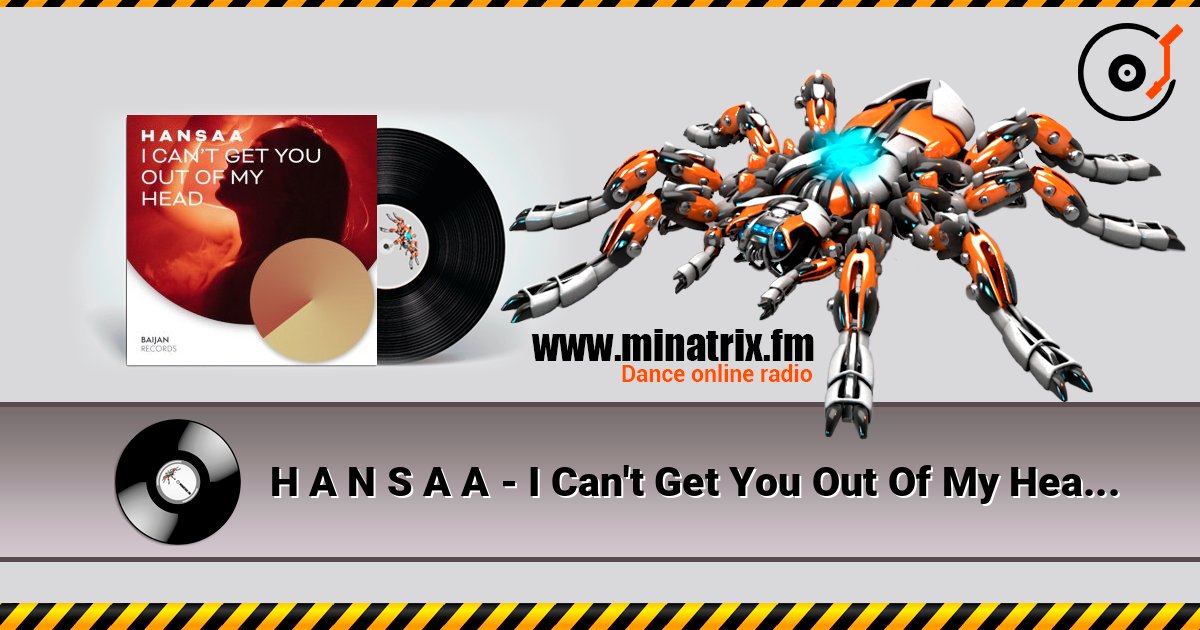 H A N S A A - I Can't Get You Out Of My Head (Original Mix) escuchar en línea en alta calidad | Minatrix.FM