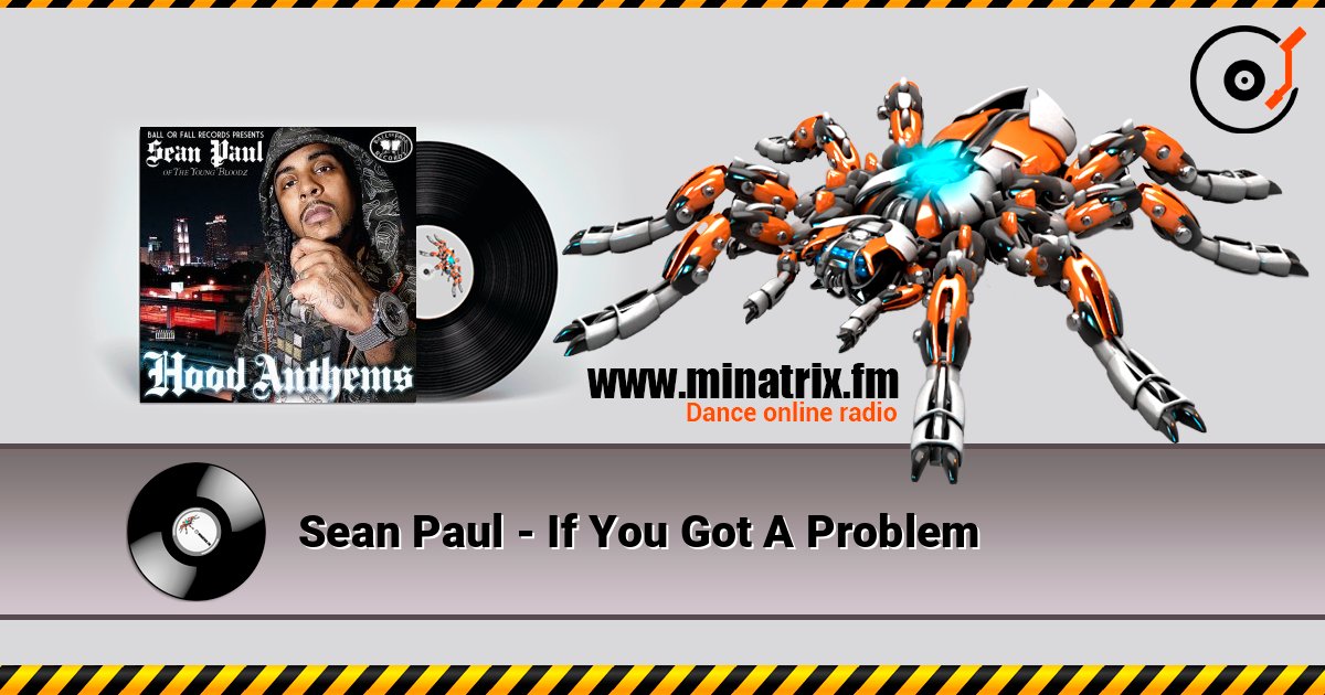 Sean Paul - If You Got A Problem слухати онлайн у високій якості | Minatrix.FM