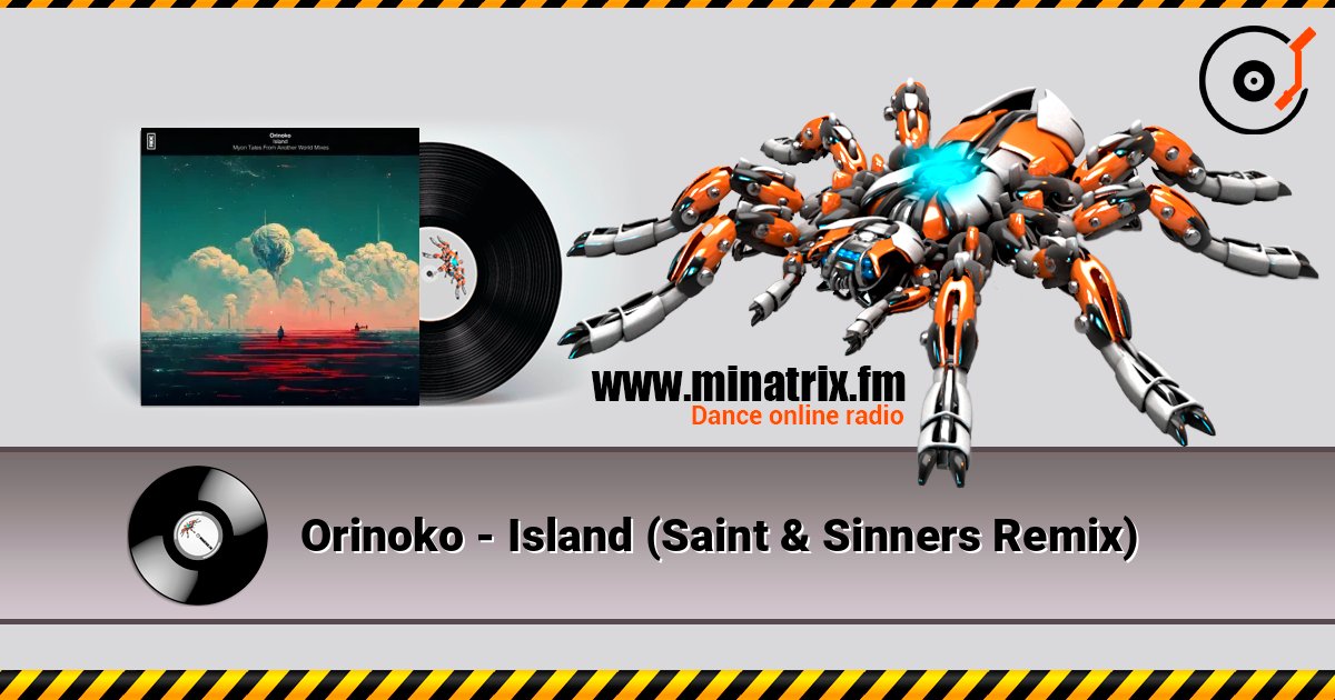 Orinoko - Island (Saint & Sinners Remix) écouter en ligne en haute qualité | Minatrix.FM