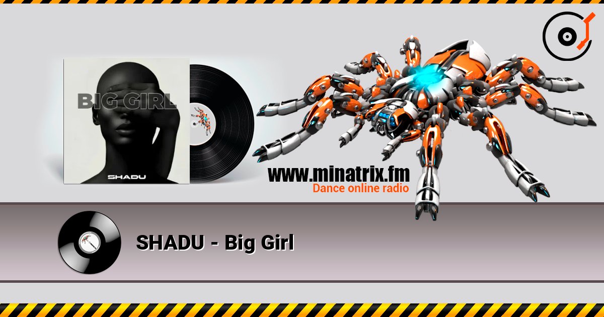 SHADU - Big Girl 在线收听高音质 | Minatrix.FM