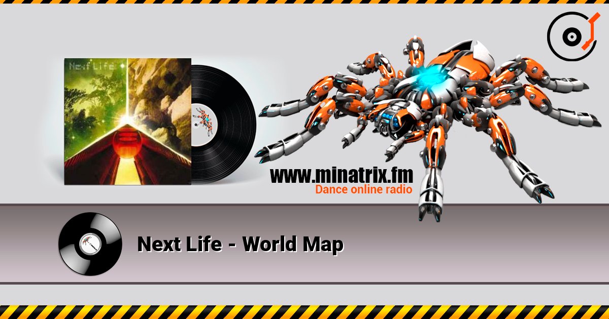 Next Life - World Map слухати онлайн у високій якості | Minatrix.FM