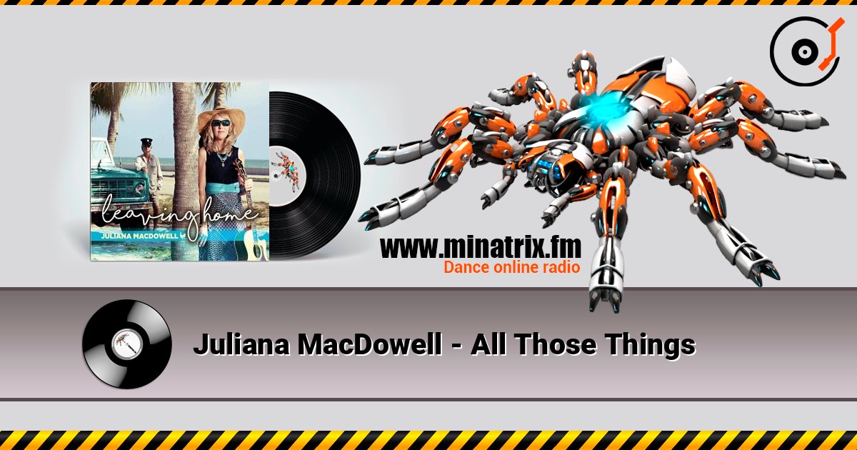Juliana MacDowell - All Those Things слухати онлайн у високій якості | Minatrix.FM