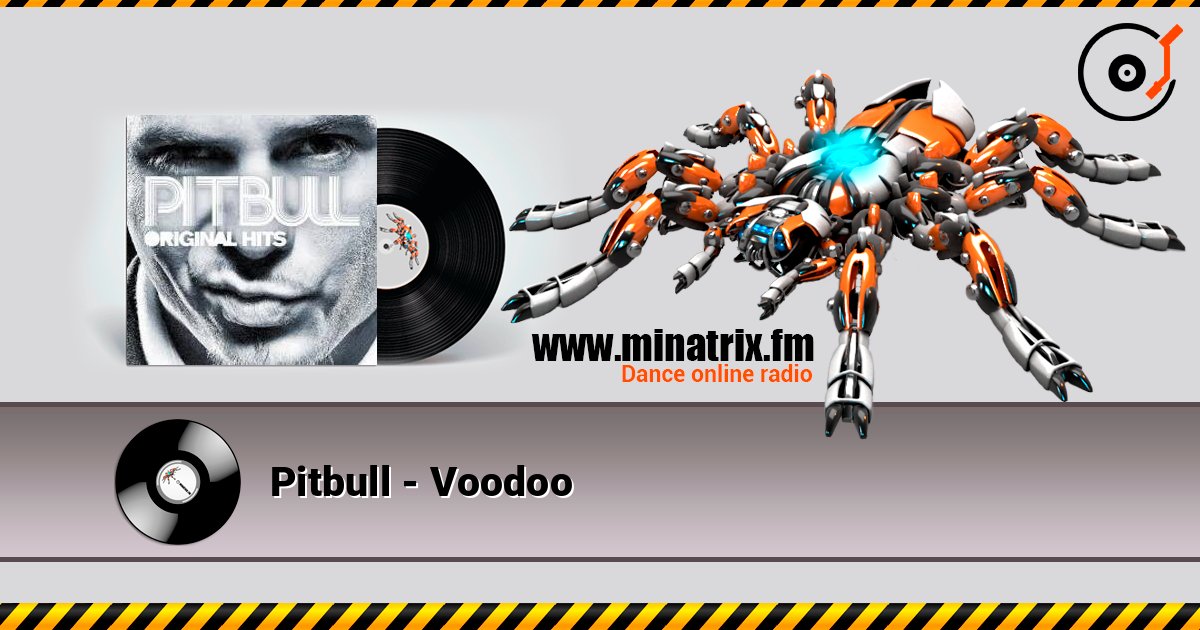 Pitbull - Voodoo écouter en ligne en haute qualité | Minatrix.FM