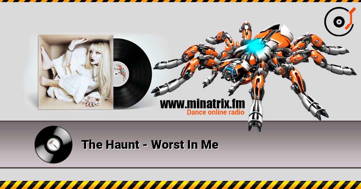 The Haunt - Worst In Me 在线收听高音质 | Minatrix.FM