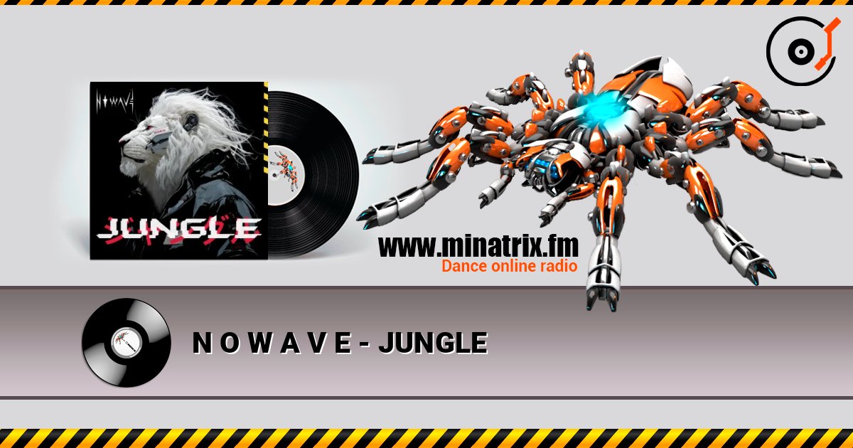 N O W A V E - JUNGLE слухати онлайн у високій якості | Minatrix.FM