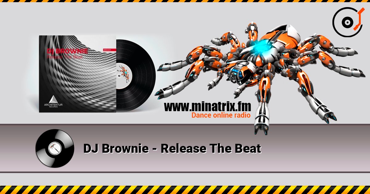 DJ Brownie - Release The Beat слушать онлайн в высоком качестве | Minatrix.FM