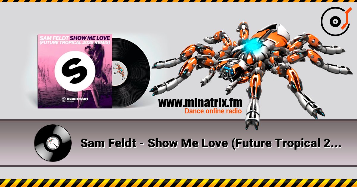 Sam Feldt - Show Me Love (Future Tropical 2025 Remix) écouter en ligne en haute qualité | Minatrix.FM