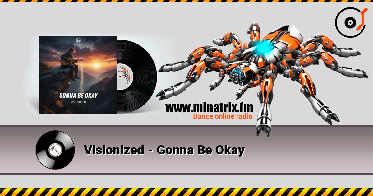 Visionized - Gonna Be Okay слухати онлайн у високій якості | Minatrix.FM