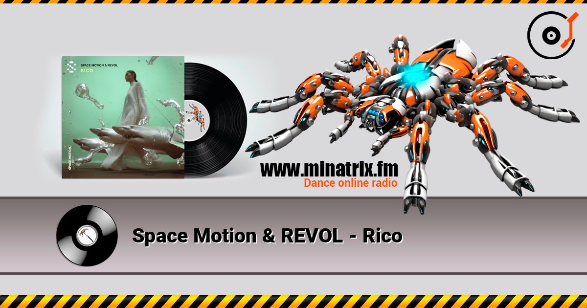 Space Motion & REVOL - Rico online in hoher Qualität hören | Minatrix.FM