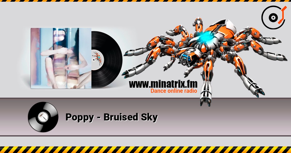 Poppy - Bruised Sky escuchar en línea en alta calidad | Minatrix.FM