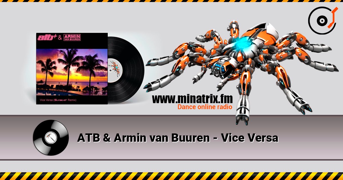 ATB & Armin van Buuren - Vice Versa 在线收听高音质 | Minatrix.FM