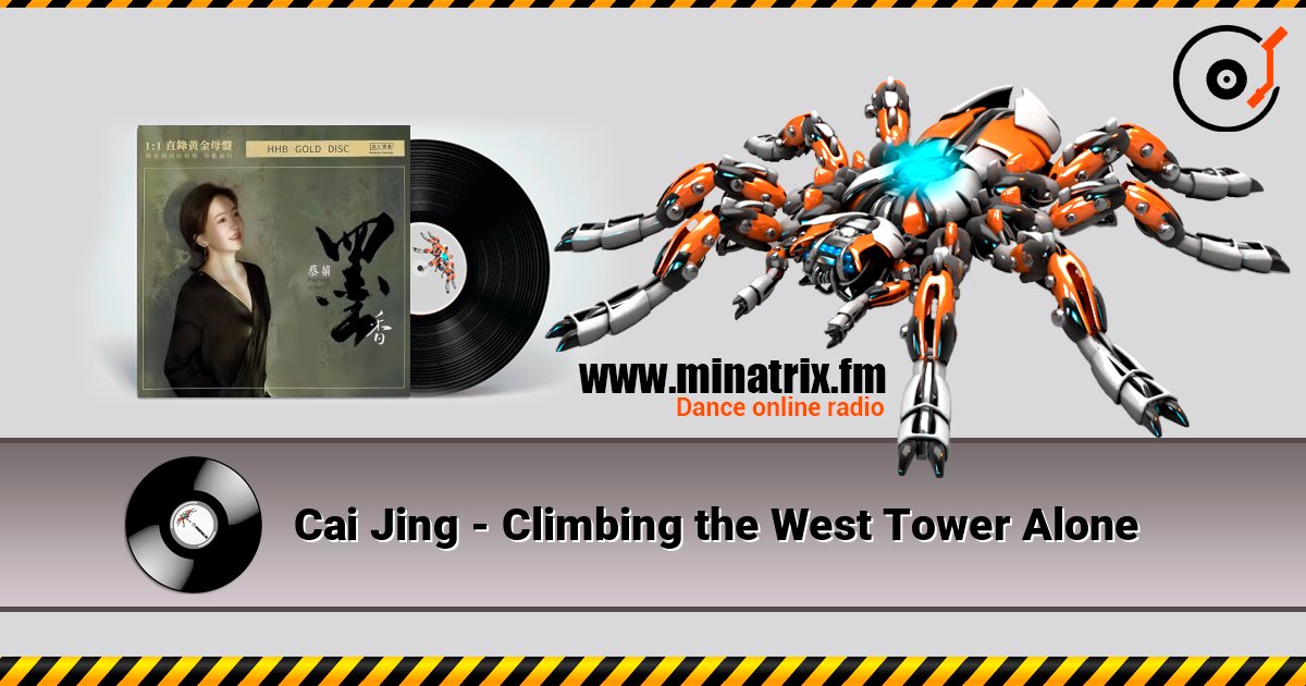 Cai Jing - Climbing the West Tower Alone 在线收听高音质 | Minatrix.FM