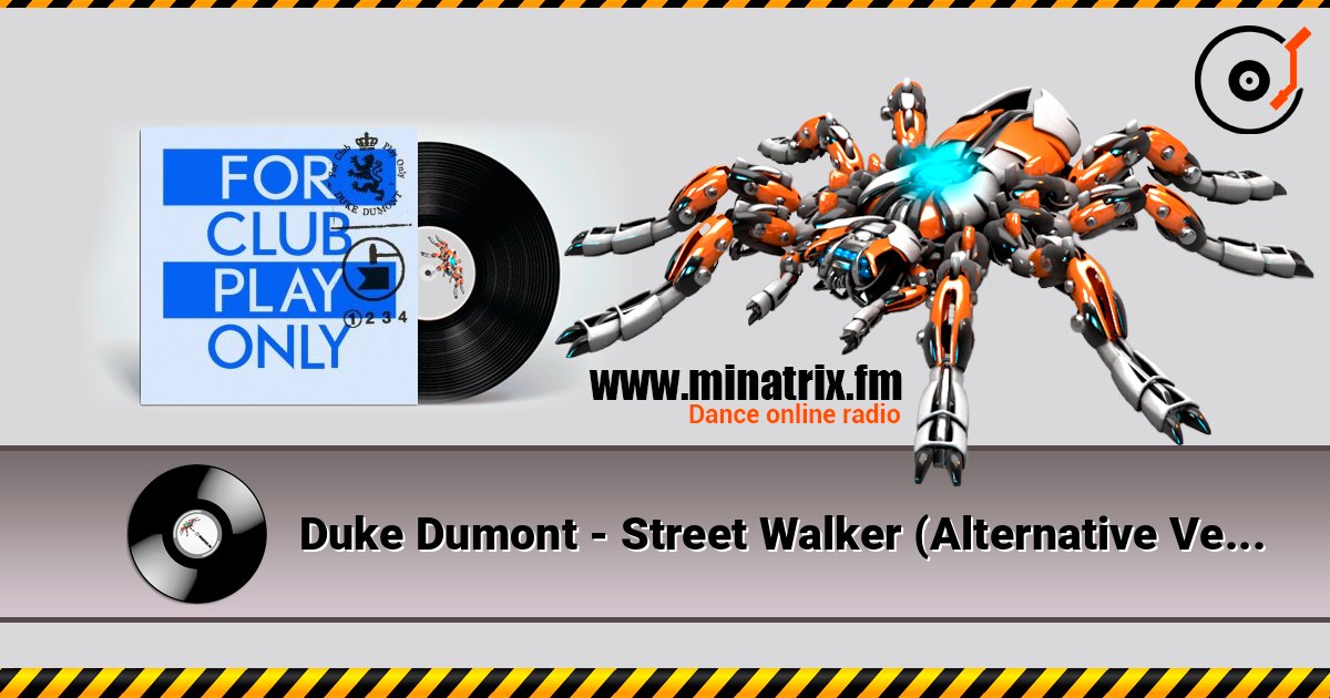Duke Dumont - Street Walker (Alternative Version) écouter en ligne en haute qualité | Minatrix.FM
