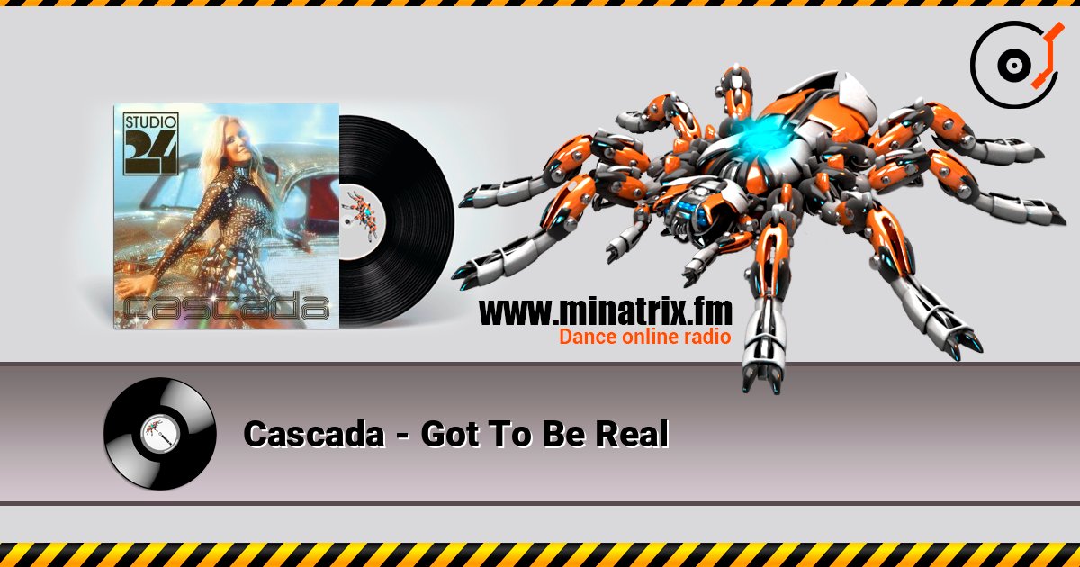 Cascada - Got To Be Real escuchar en línea en alta calidad | Minatrix.FM