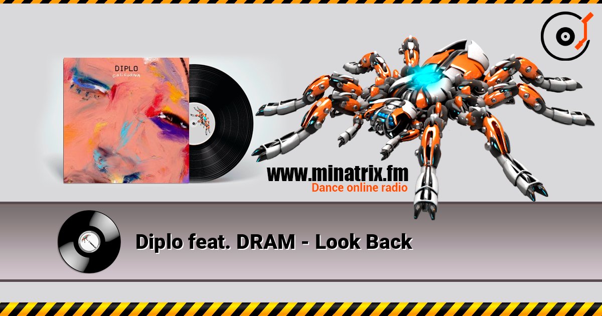 Diplo feat. DRAM - Look Back écouter en ligne en haute qualité | Minatrix.FM