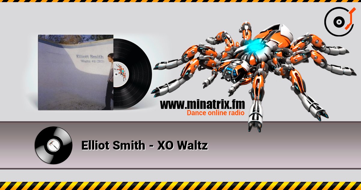Elliot Smith - XO Waltz listen online in high quality | Minatrix.FM