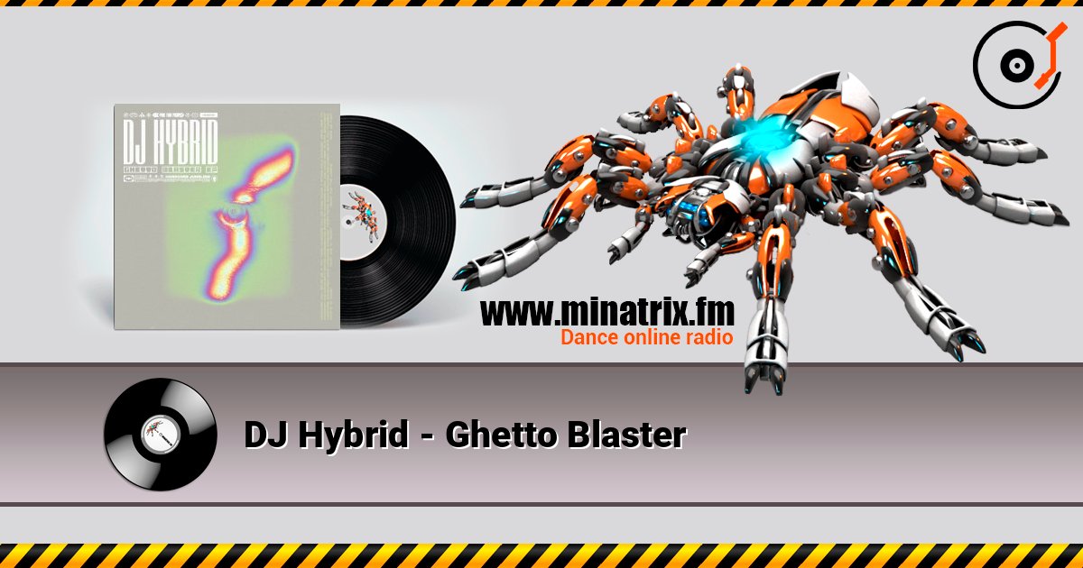 DJ Hybrid - Ghetto Blaster слушать онлайн в высоком качестве | Minatrix.FM