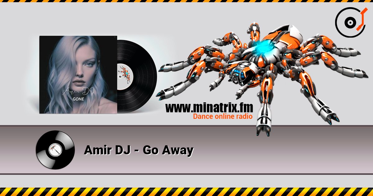 Amir DJ - Go Away слушать онлайн в высоком качестве | Minatrix.FM