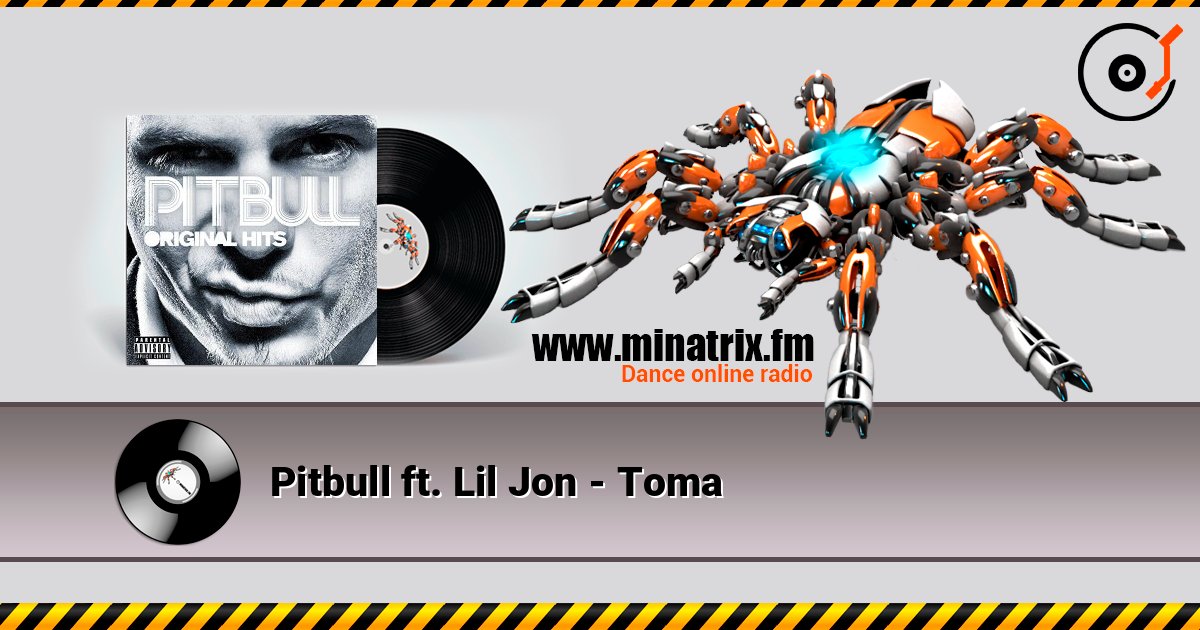 Pitbull ft. Lil Jon - Toma online in hoher Qualität hören | Minatrix.FM