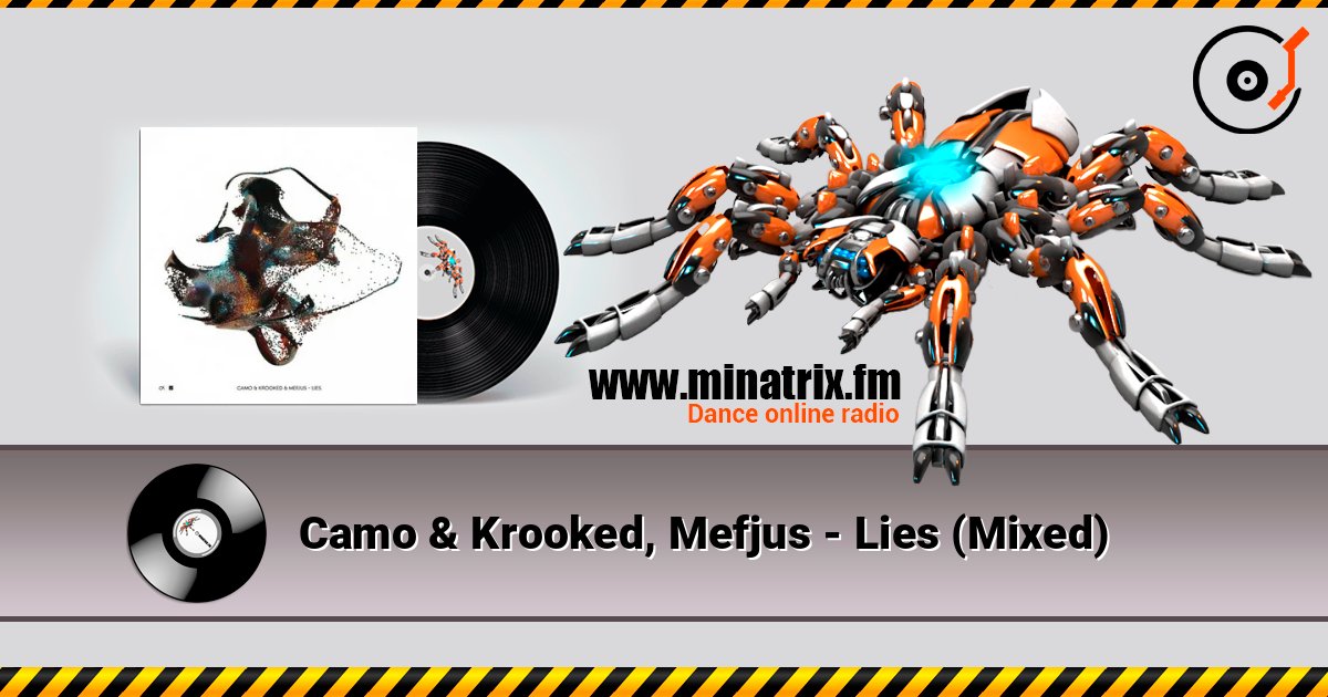 Camo & Krooked, Mefjus - Lies (Mixed) слухати онлайн у високій якості | Minatrix.FM