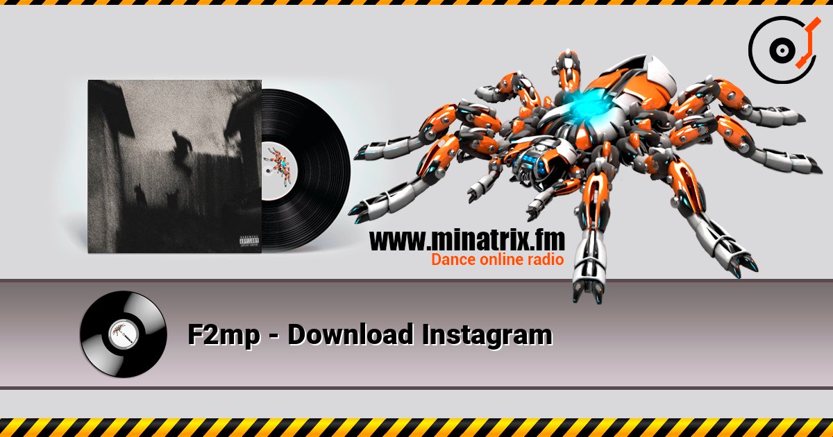 F2mp - Download Instagram 在线收听高音质 | Minatrix.FM