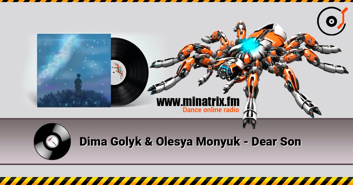 Dima Golyk & Olesya Monyuk - Dear Son 在线收听高音质 | Minatrix.FM