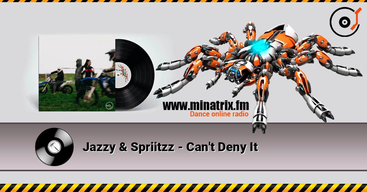 Jazzy & Spriitzz - Can't Deny It 在线收听高音质 | Minatrix.FM