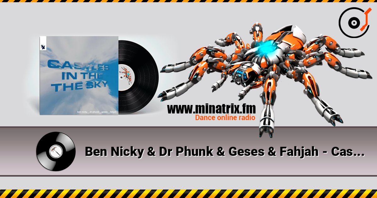 Ben Nicky & Dr Phunk & Geses & Fahjah - Castles In The Sky 在线收听高音质 | Minatrix.FM