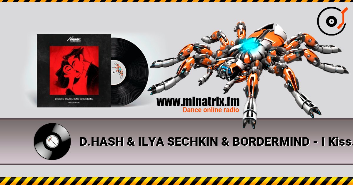D.HASH & ILYA SECHKIN & BORDERMIND - I Kissed a Girl 在线收听高音质 | Minatrix.FM