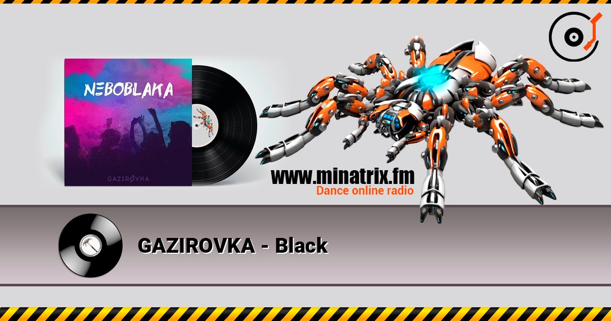 GAZIROVKA - Black 在线收听高音质 | Minatrix.FM
