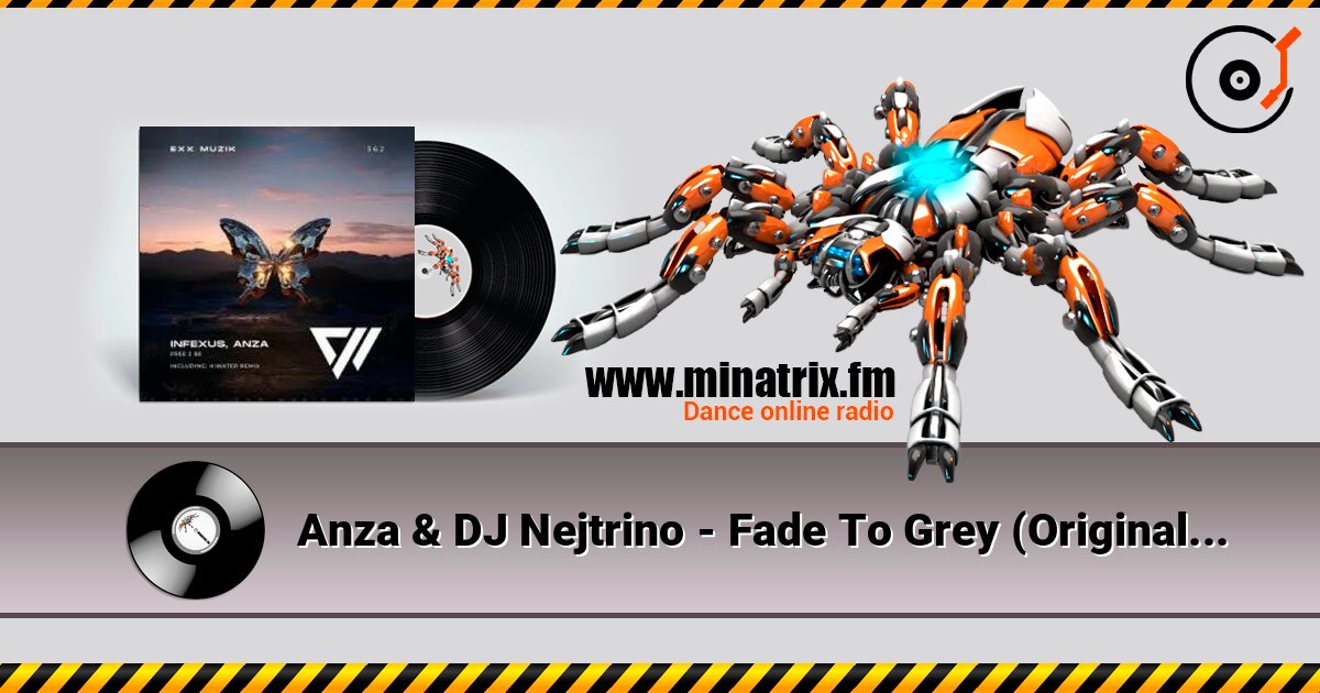 Anza & DJ Nejtrino - Fade To Grey (Original Mix) 在线收听高音质 | Minatrix.FM