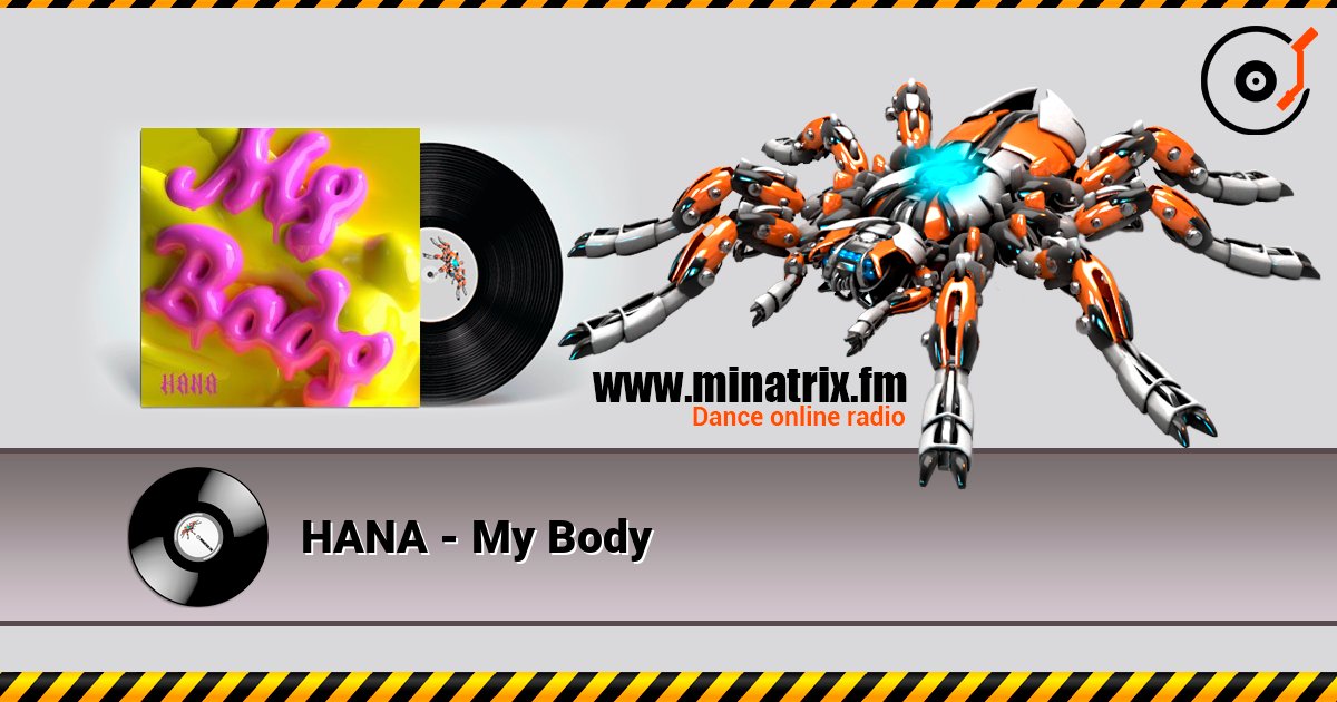 HANA - My Body écouter en ligne en haute qualité | Minatrix.FM