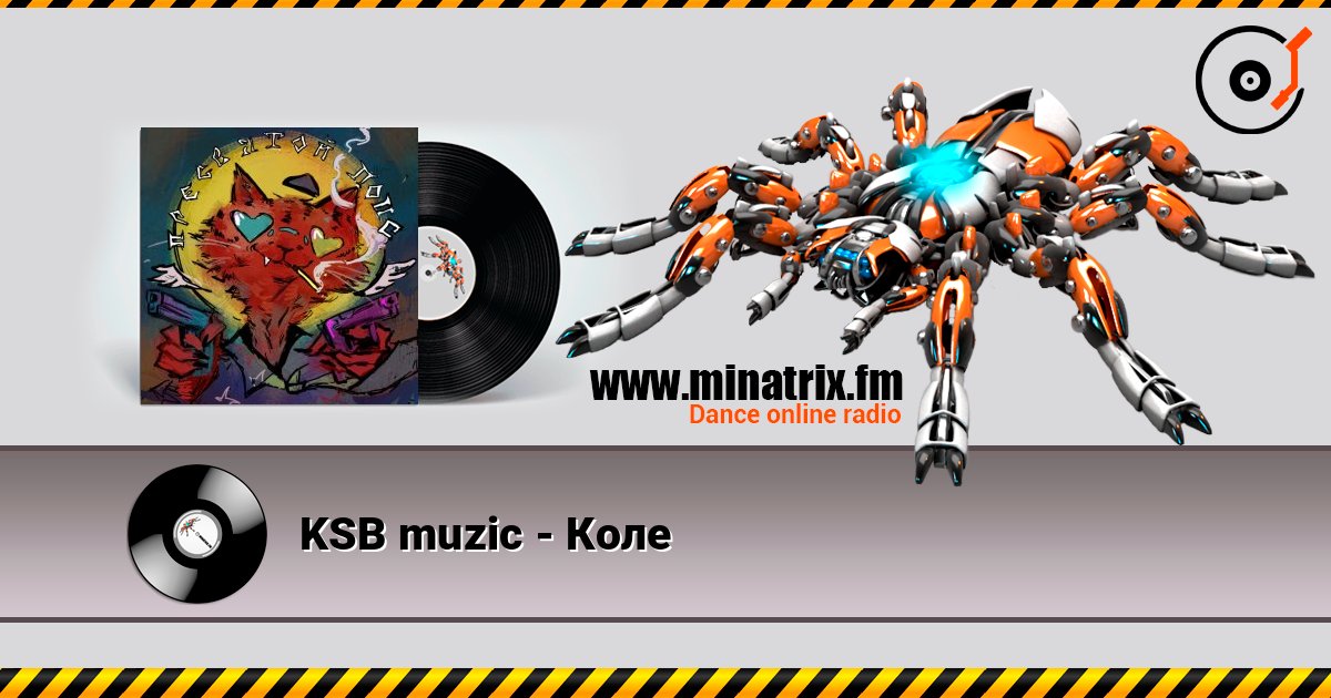 KSB muzic - Коле écouter en ligne en haute qualité | Minatrix.FM