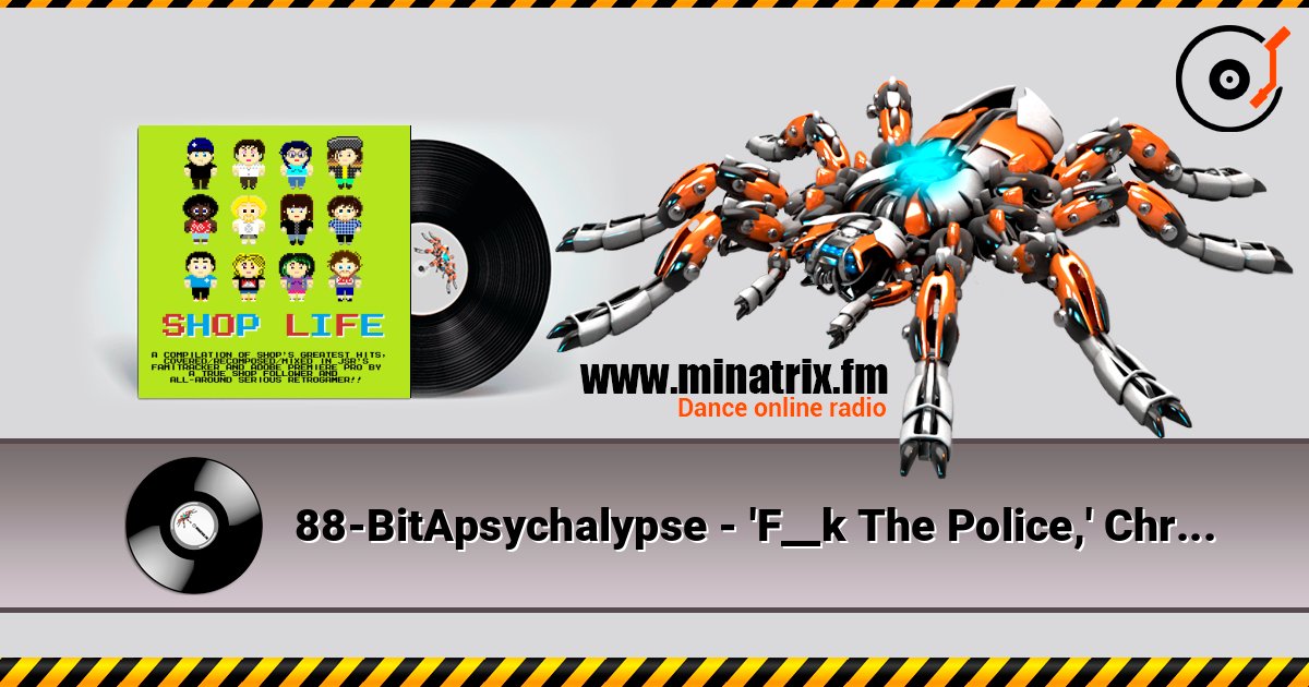 88-BitApsychalypse - 'F__k The Police,' Chris O'Grady listen online in high quality | Minatrix.FM