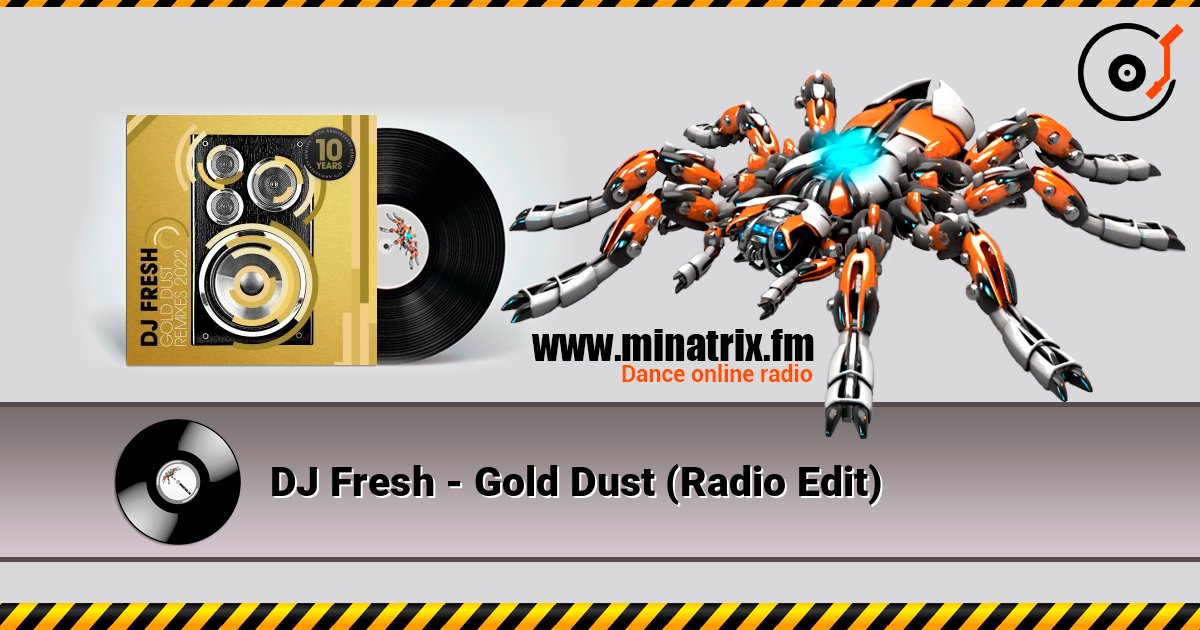 DJ Fresh - Gold Dust (Radio Edit) слушать онлайн в высоком качестве | Minatrix.FM