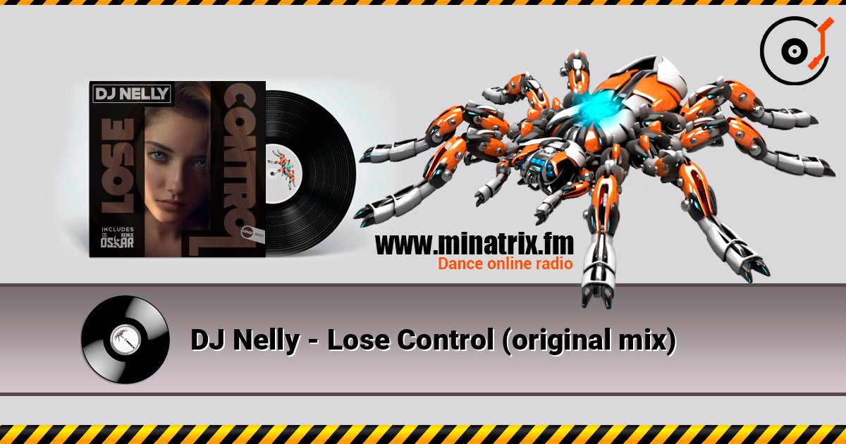 DJ Nelly - Lose Control (original mix) 在线收听高音质 | Minatrix.FM