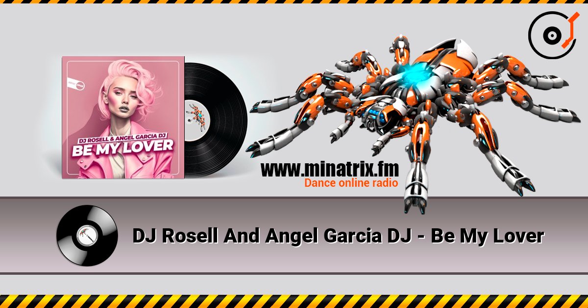 DJ Rosell And Angel Garcia DJ - Be My Lover écouter en ligne en haute qualité | Minatrix.FM