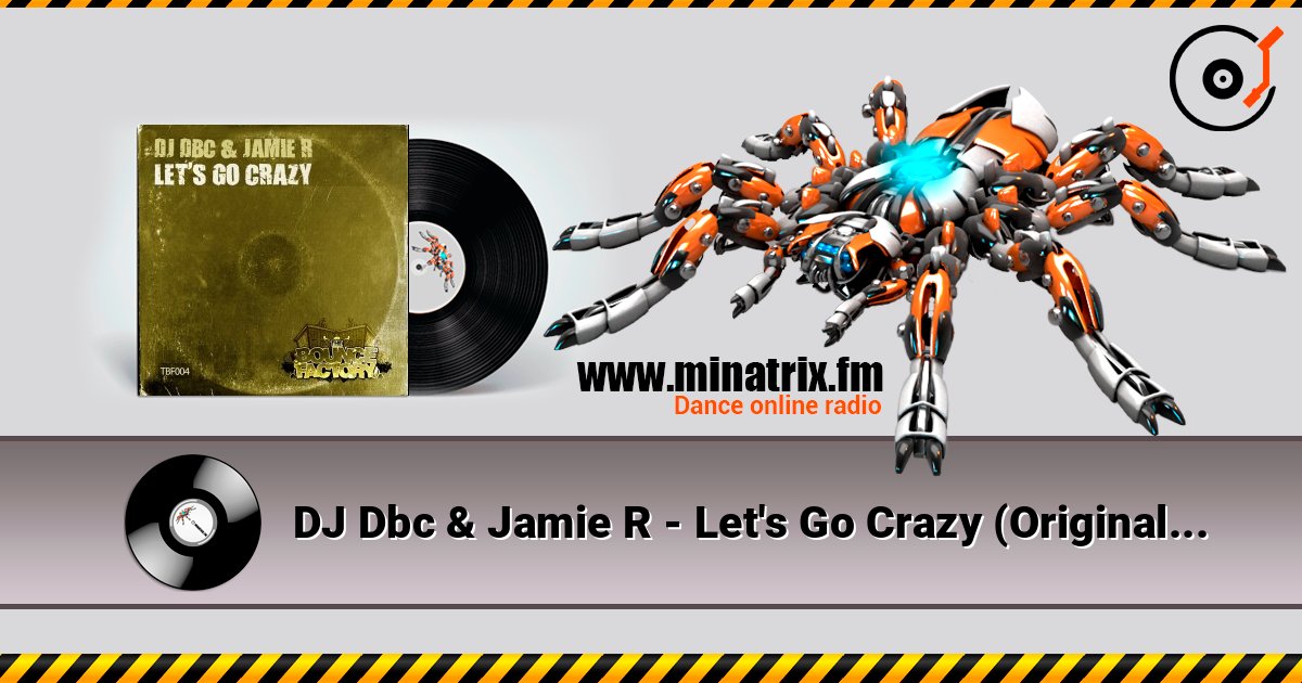 DJ Dbc & Jamie R - Let's Go Crazy (Original Mix) слушать онлайн в высоком качестве | Minatrix.FM