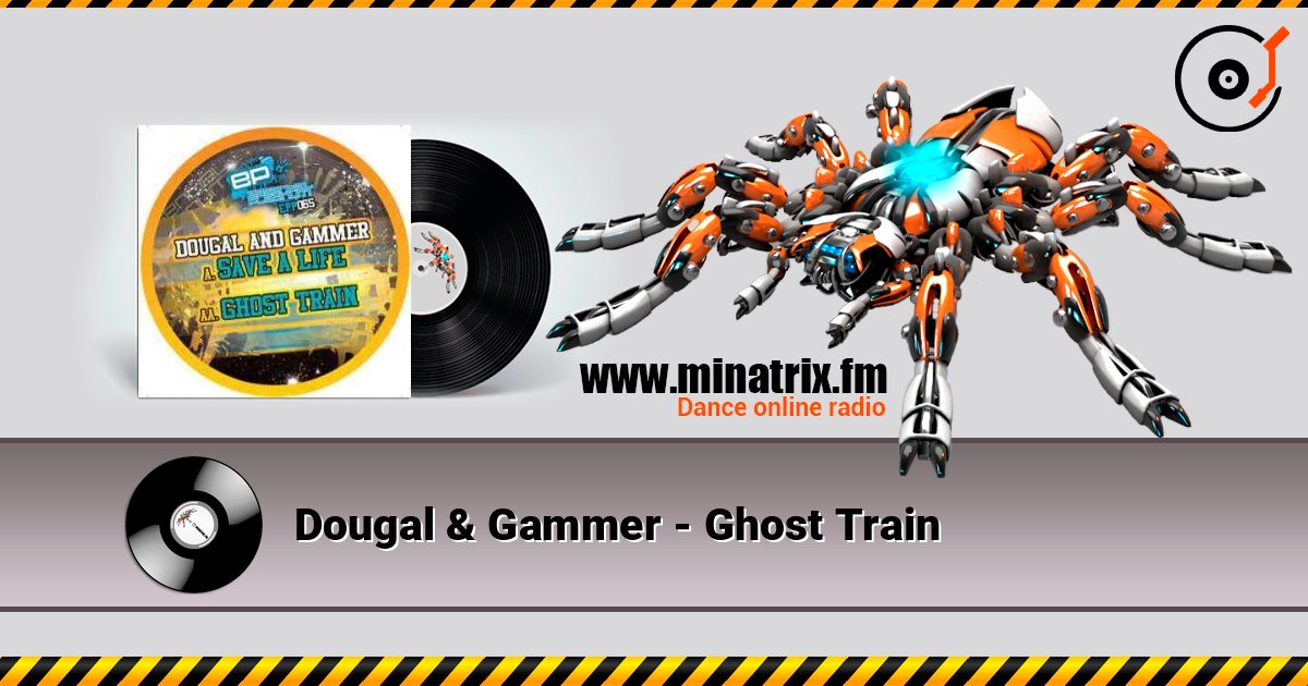 Dougal & Gammer - Ghost Train escuchar en línea en alta calidad | Minatrix.FM