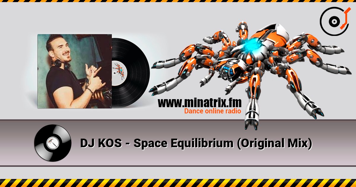 DJ KOS - Space Equilibrium (Original Mix) 在线收听高音质 | Minatrix.FM