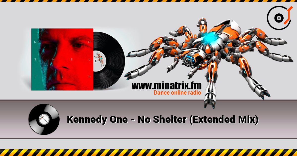 Kennedy One - No Shelter (Extended Mix) слушать онлайн в высоком качестве | Minatrix.FM