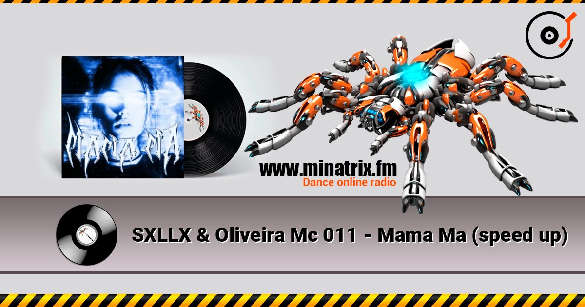 SXLLX & Oliveira Mc 011 - Mama Ma (speed up) слухати онлайн у високій якості | Minatrix.FM