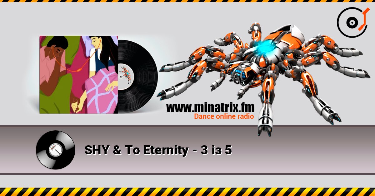 SHY & To Eternity - 3 із 5 слухати онлайн у високій якості | Minatrix.FM