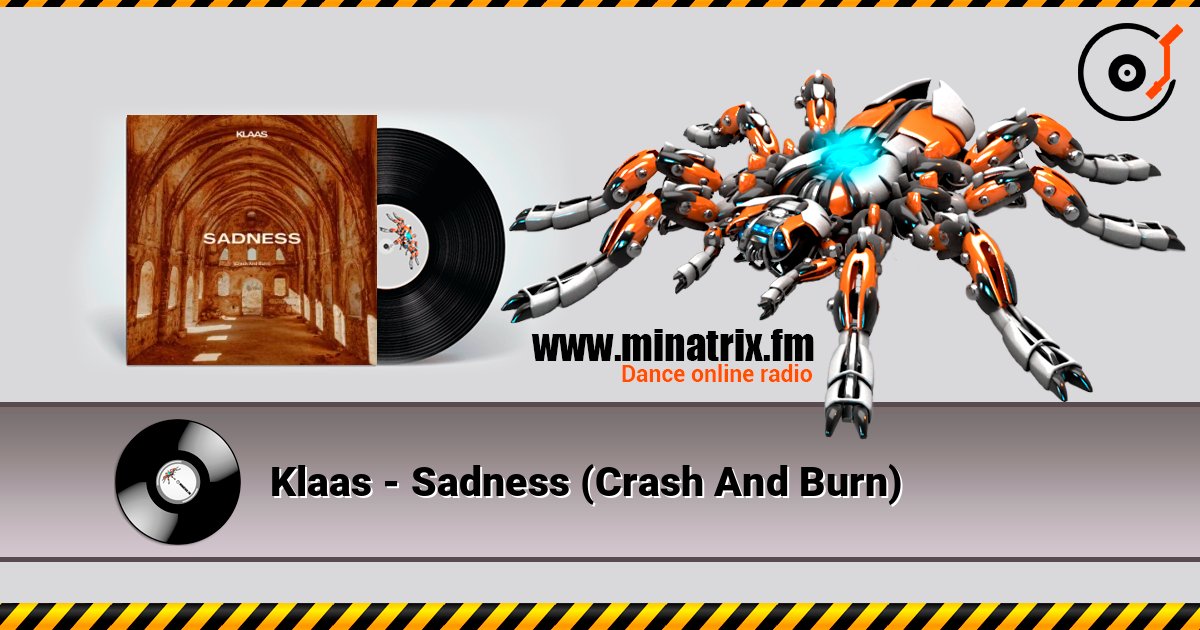 Klaas - Sadness (Crash And Burn) слухати онлайн у високій якості | Minatrix.FM