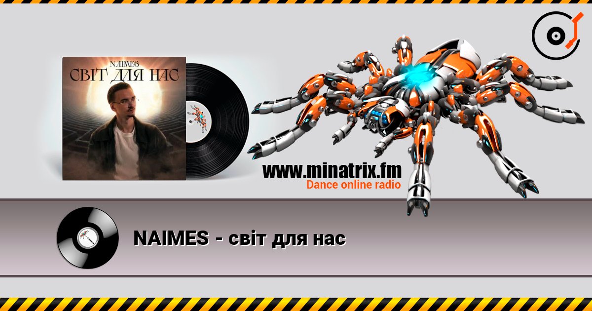 NAIMES - - світ для нас online in hoher Qualität hören | Minatrix.FM