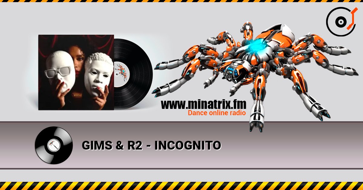 GIMS & R2 - INCOGNITO écouter en ligne en haute qualité | Minatrix.FM